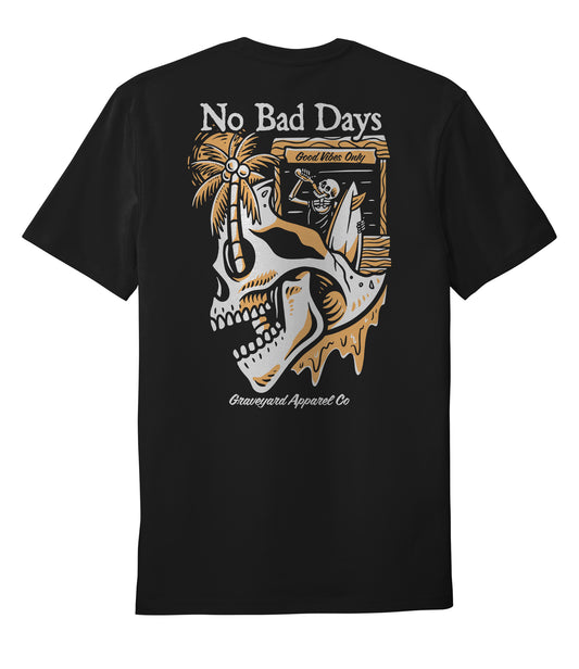 No Bad Days Tee